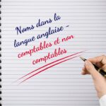 Noms dans l&rsquo;anglais – comptables et non comptables