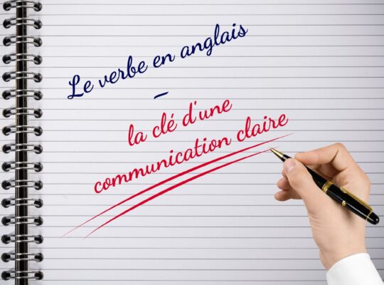 Le verbe en anglais – la clé d'une communication claire
