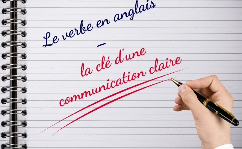 Le verbe en anglais – la clé d'une communication claire