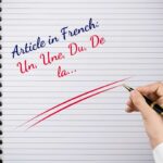 Un, Une, Du, De la… A&nbsp;complete guide to&nbsp;French articles