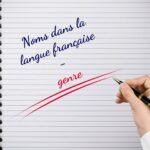 Le, La, ou peut-être… catastrophe ? Guide complet sur les genres des noms en français