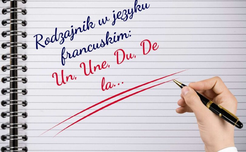 Rodzajnik w języku francuskim Un Une Du De la